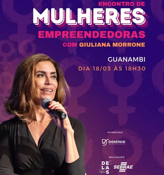 Sebrae: Guanambi recebe Giuliana Morrone em palestra gratuita