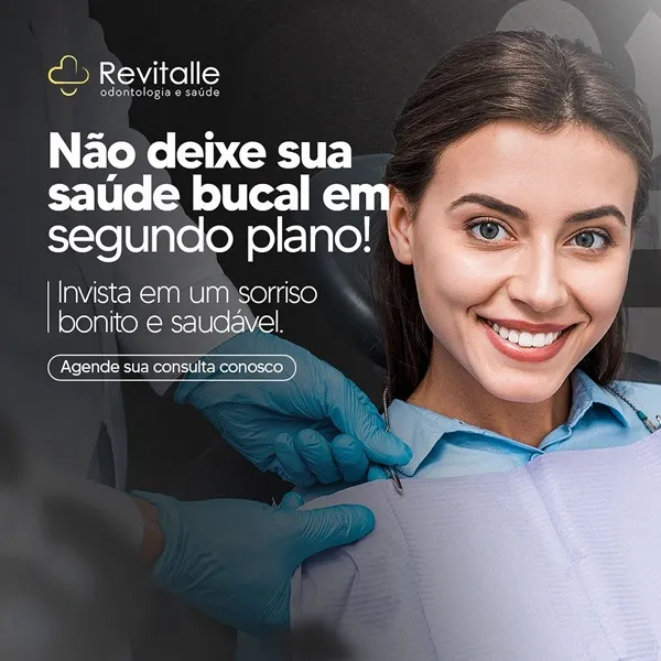 Revitalle: Não deixe sua saúde bucal em 2º plano, invista em um sorriso bonito e saudável