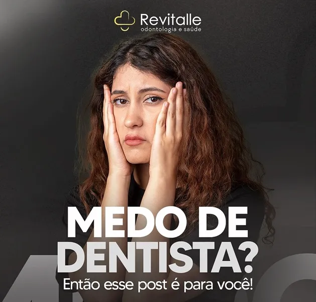 Revitalle te ajuda a superar o medo de dentista com atendimento humanizado