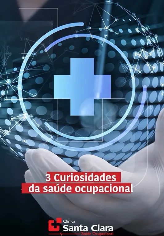 Clínica Santa Clara revela três curiosidades da saúde ocupacional